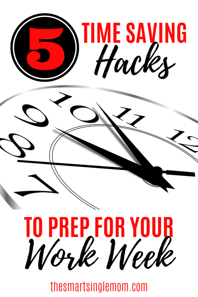 5 time saving hacks to prep for your work week