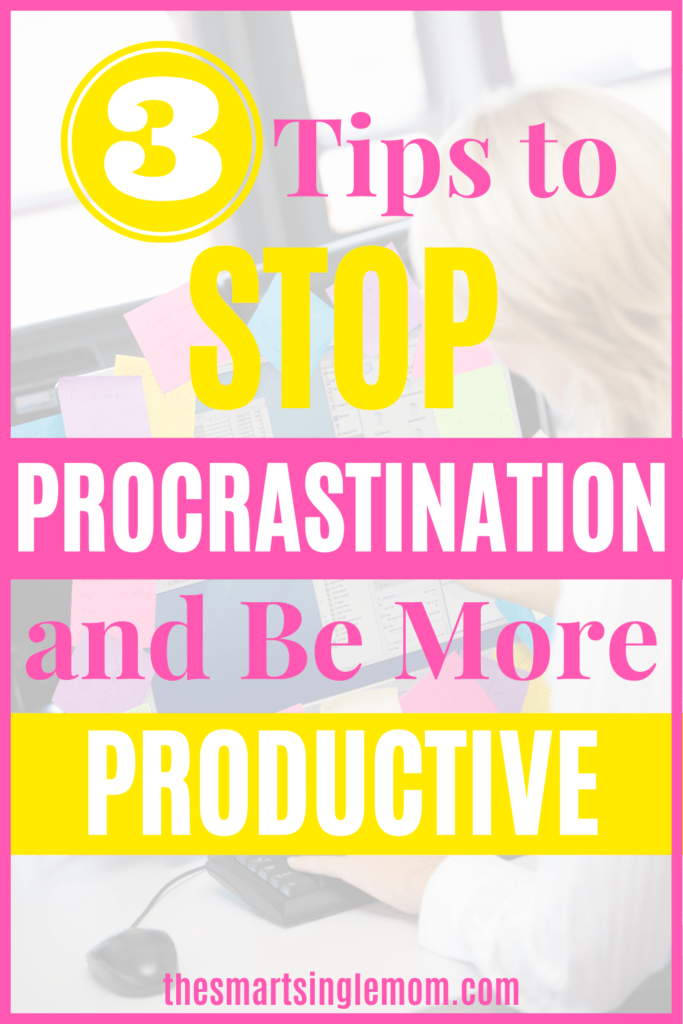 3 tips to stop procrastation and be more productive