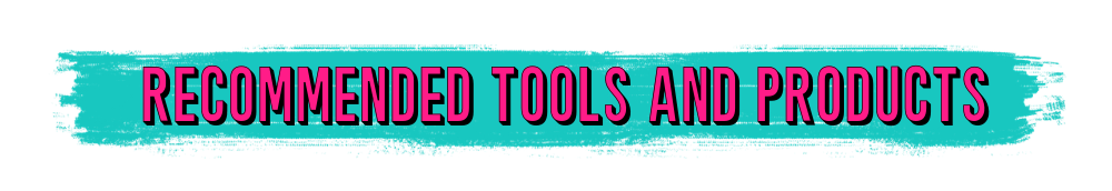 recommended tools and products